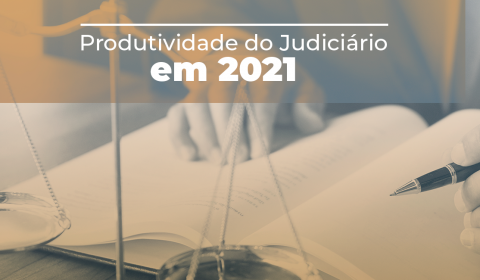 Poder Judiciário cearense finaliza mais de 478 mil processos em 2021