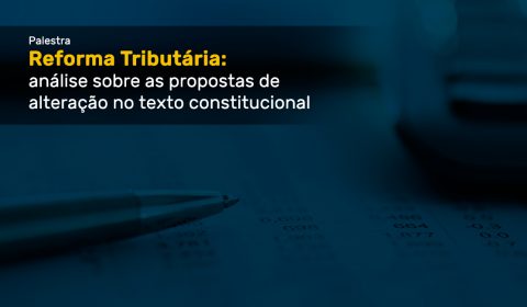 Reforma Tributária é tema de palestra virtual na Escola da Magistratura nesta quarta-feira, dia 18