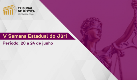 Tribunal de Justiça do Ceará agenda 317 réus para serem levados a julgamento na Semana do Júri