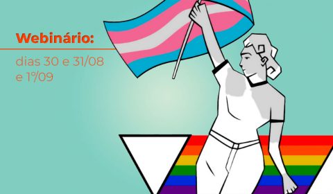 Abertas inscrições para Webinário sobre Acolhimento da População LGBTQIAPN+ pelo Sistema de Justiça Criminal