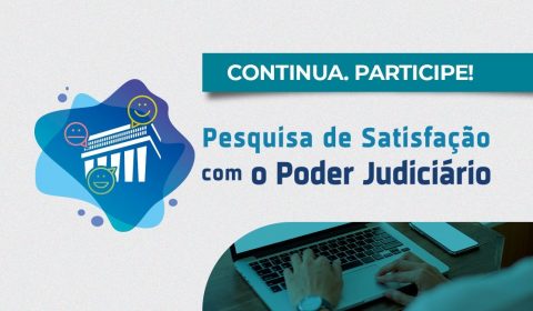 Prossegue até 4 de novembro a pesquisa para ouvir a população sobre serviços do Judiciário estadual