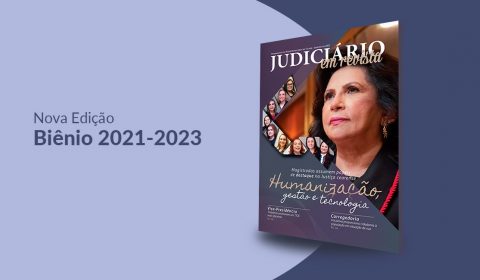 “Judiciário em Revista” traz as principais iniciativas do biênio 2021-2023
