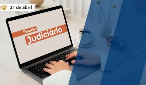 Plantão eletrônico garante funcionamento da Justiça no feriado de Tiradentes e fim de semana