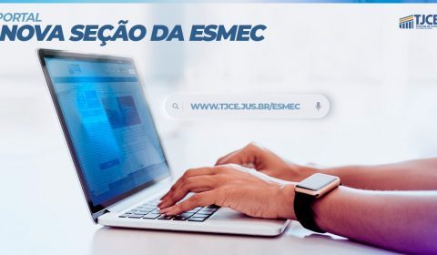 Justiça lança nova Página Eletrônica da Esmec no Portal do TJCE