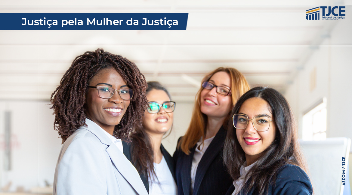 Judiciário cearense fortalece projeto “Justiça pela Mulher da Justiça” para magistradas e servidoras