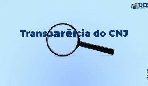 TJCE avança pelo segundo ano consecutivo no Ranking da Transparência do Conselho Nacional de Justiça