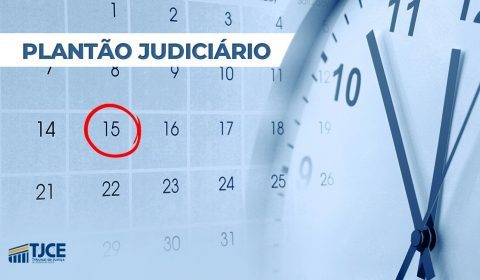 Poder Judiciário funciona em regime de plantão em Fortaleza durante o feriado de Nossa Senhora da Assunção 