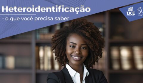 TJCE lança cartilha sobre procedimentos de autodeclaração e de heteroidentificação racial no ENAM