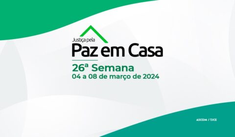 Judiciário cearense inicia preparativos para a 26ª Semana da Justiça pela Paz em Casa