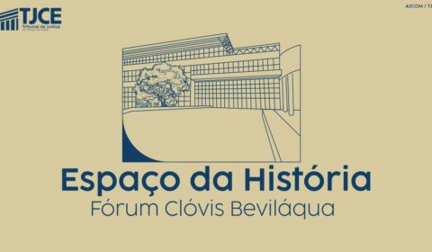 Espaço que exibe fatos históricos da Comarca de Fortaleza será inaugurado no FCB nesta segunda (06/05)