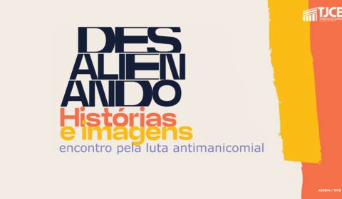 Política antimanicomial é tema de encontro promovido pelo Judiciário cearense