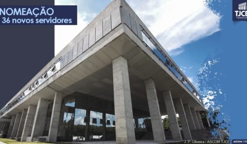 Aprovados em concurso do Tribunal de Justiça do Ceará são nomeados para unidades da Capital e Interior