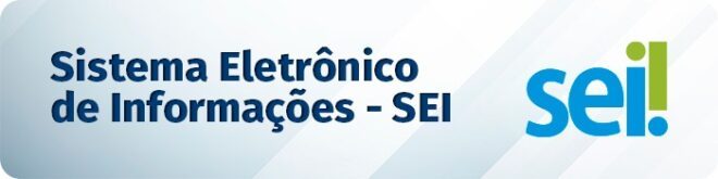 Sistema Eletrônico de Informações - SEI