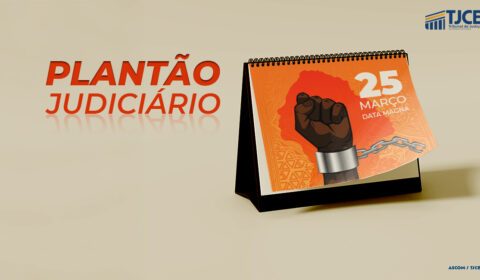 Judiciário atua em regime de plantão nesta terça-feira, Data Magna do Ceará