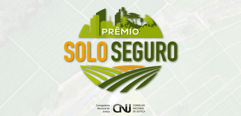 Prêmio Solo Seguro 2025 do CNJ recebe inscrições até 31 de maio