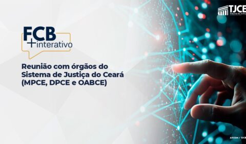 Diretoria do Fórum Clóvis Beviláqua promove, nesta quarta-feira (21), reunião com órgãos do Sistema de Justiça como parte do 8º Ciclo do FCB + Interativo