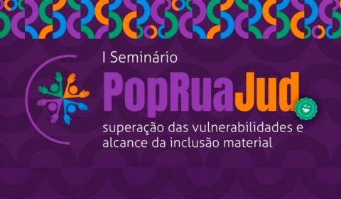 Inscrições abertas para o Seminário PopRuaJud em Fortaleza