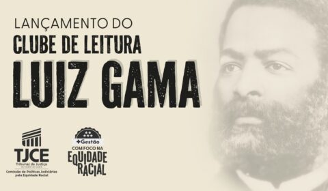 Lançamento do Clube de Leitura Luiz Gama será nesta segunda-feira, dia 6, na sede do TJCE