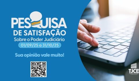 Pesquisa de satisfação do TJCE prossegue até sexta-feira, dia 31