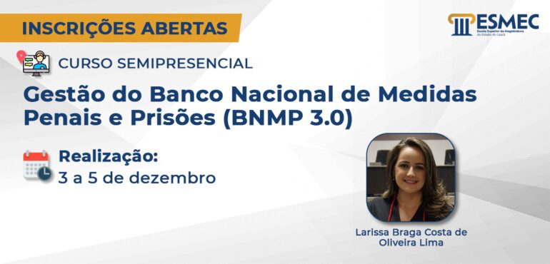 Curso sobre o sistema BNMP 3.0 será realizado pela Esmec em dezembro 