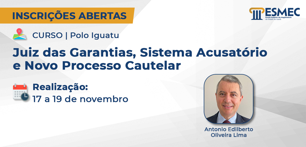 Curso “Juiz das Garantias, Sistema Acusatório e Novo Processo Cautelar”