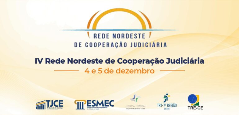 IV Encontro da Rede Nordeste da Cooperação Judiciária será realizado na Esmec nos dias 4 e 5 de dezembro 