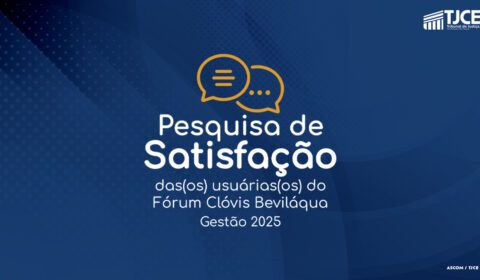 Fórum Clóvis Beviláqua lança pesquisa de satisfação para avaliar atendimento ao público