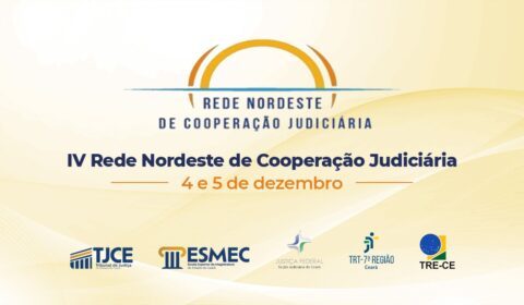 IV Encontro da Rede Nordeste da Cooperação Judiciária será realizado na Esmec nos dias 4 e 5 de dezembro