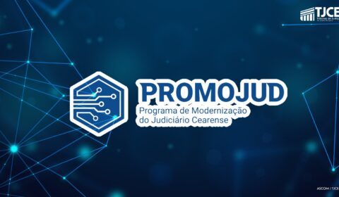 Promojud entra no último ano de implementação e destaca os avanços obtidos no Judiciário cearense