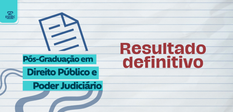 Esmec divulga resultado definitivo de aprovados da especialização em Direito Público e Poder Judiciário