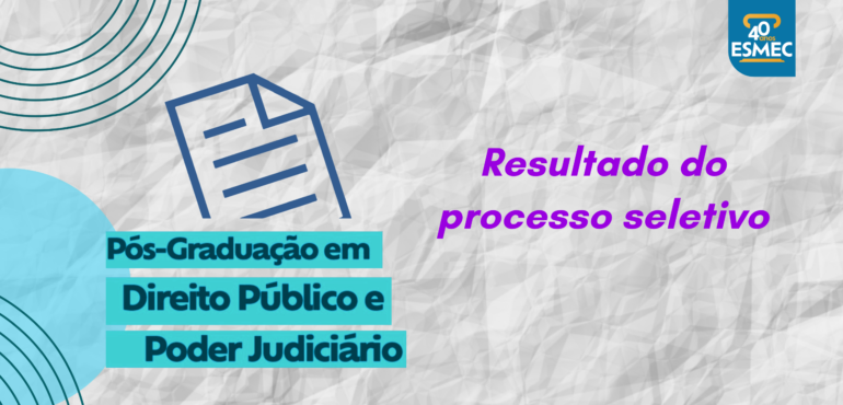 Divulgado resultado das inscrições do processo seletivo para o curso de especialização em Direito Público da Esmec