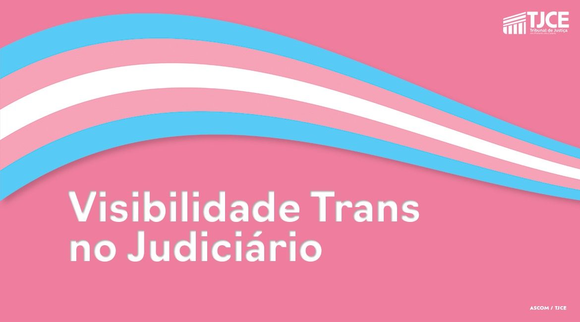 Fórum Clóvis Beviláqua promove evento em alusão ao Dia da Visibilidade Trans