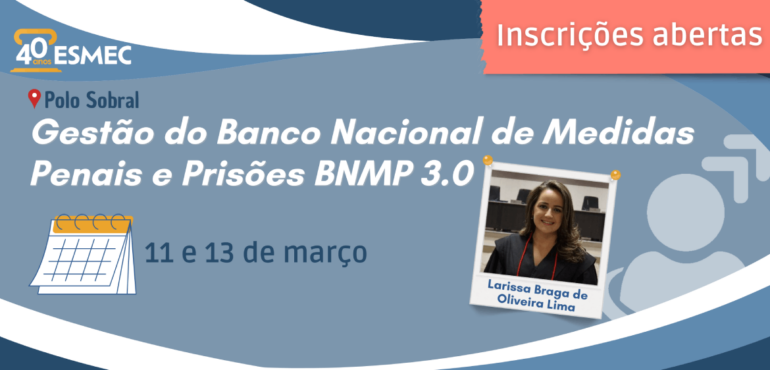 BNMP 3.0: curso sobre gestão da ferramenta chega ao Polo de Sobral