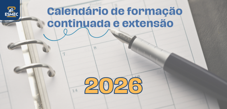 Calendário de cursos e eventos da Esmec em 2026 é divulgado