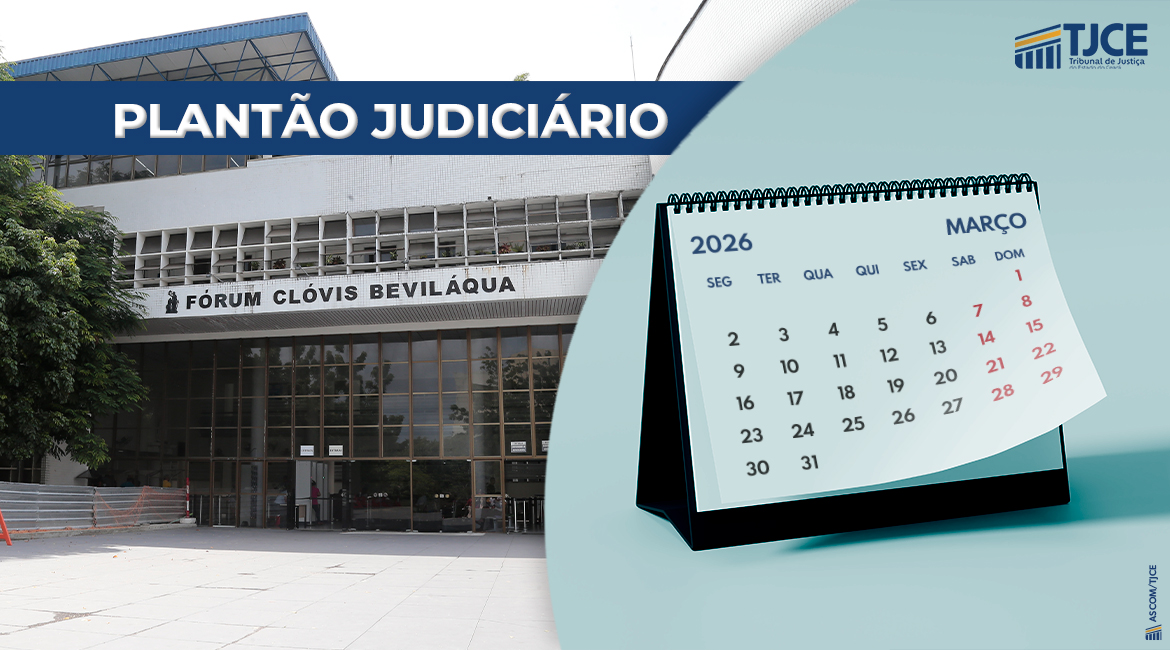Divulgada escala de plantão cível e criminal da Comarca de Fortaleza para março de 2026