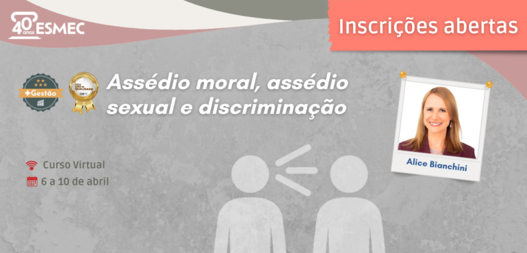 Inscrições abertas para capacitação sobre combate ao assédio moral, assédio sexual e discriminação no âmbito do Judiciário