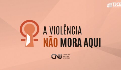“A violência não mora aqui”: campanha do CNJ reúne esforços para o enfrentamento à violência contra a mulher