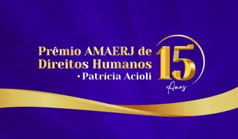 Abertas as inscrições para 15º Prêmio Amaerj de Direitos Humanos – Patrícia Acioli