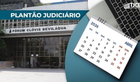 Divulgada escala de plantão cível e criminal da Comarca de Fortaleza para abril