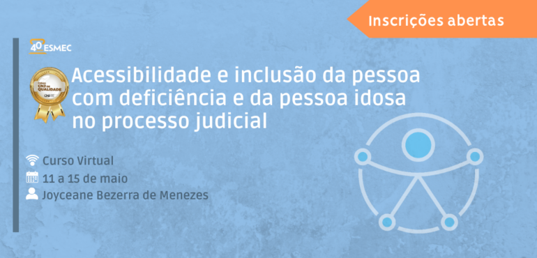 Acessibilidade e Inclusão no Judiciário: Esmec capacita sobre atendimento da pessoa com deficiência e da pessoa idosa