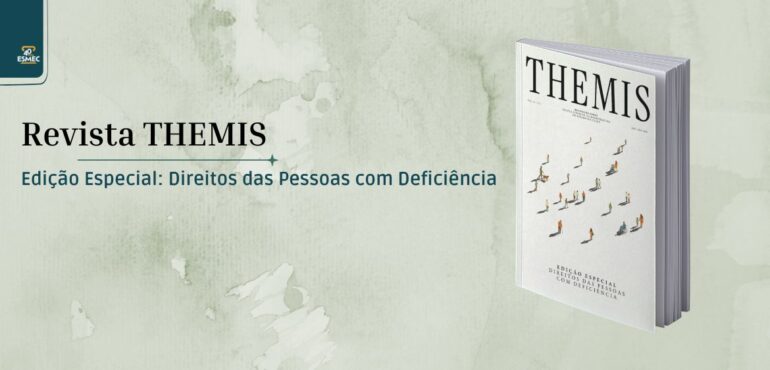 Esmec lança edição especial da Revista Themis dedicada aos Direitos das Pessoas com Deficiência