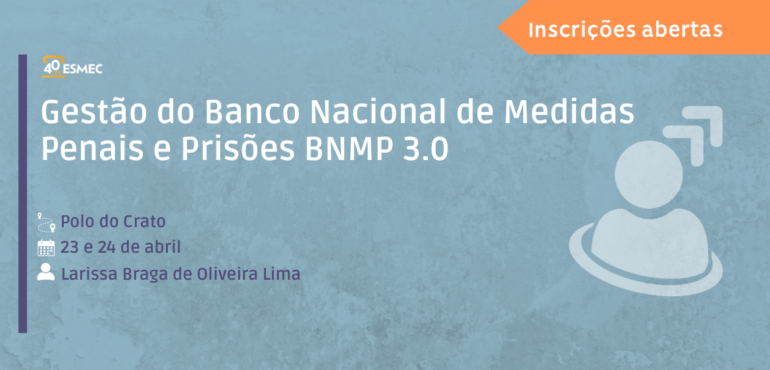 Capacitação sobre gestão da ferramenta BNMP 3.0 chega ao Polo do Crato