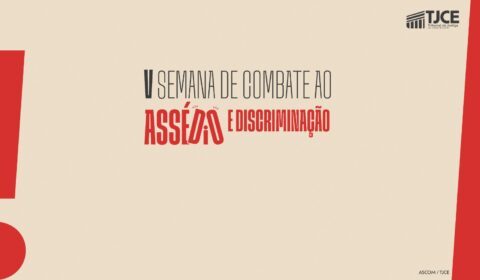 TJCE realiza V Semana de Combate ao Assédio e à Discriminação com palestras e exibição de documentário