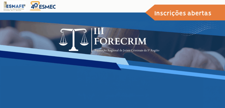 III FORECRIM abre cinco vagas para magistradas(os) do Ceará 