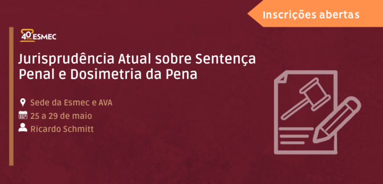 Esmec realiza curso sobre sentença penal e dosimetria da pena de 25 a 29 de maio