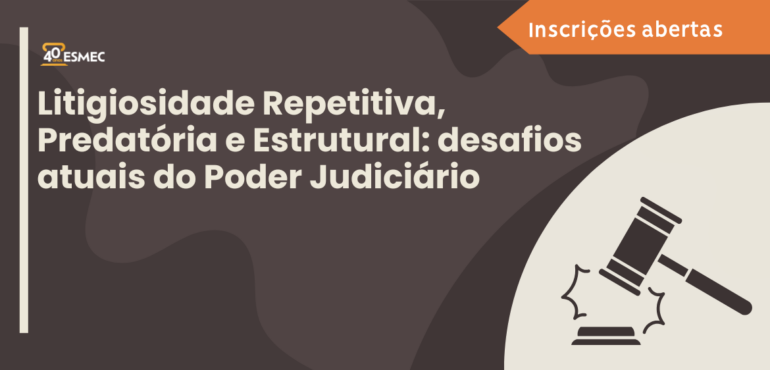 Inscrições abertas para curso sobre Litigiosidade Repetitiva e Sentença Predatória