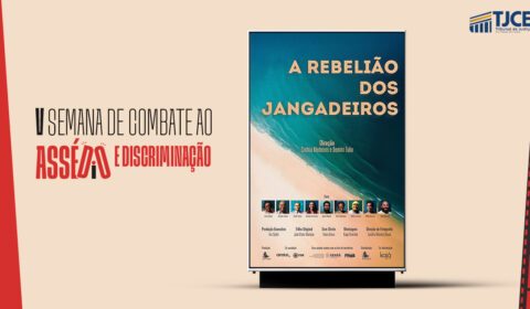 TJCE exibe documentário “A rebelião dos Jangadeiros” como parte da Semana de Combate ao Assédio e à Discriminação