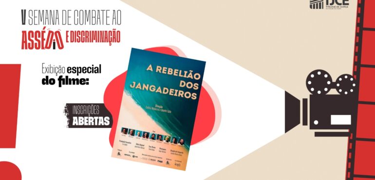 V Semana de Combate ao Assédio: inscrições abertas para exibição do documentário “A Rebelião dos Jangadeiros” na Esmec