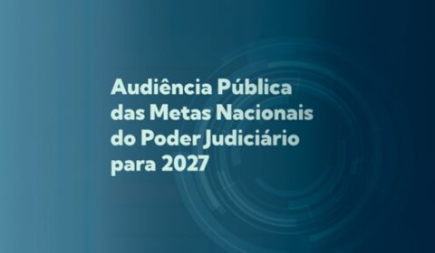 TJCE participa de audiência pública virtual sobre as Metas Nacionais do Judiciário para 2027