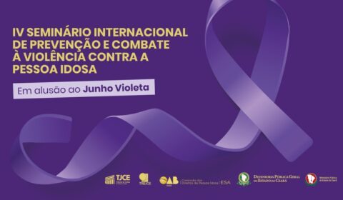 IV Seminário Internacional sobre Combate à Violência contra Pessoa Idosa será no dia 26 de junho